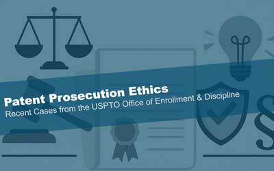 Patent Prosecution Ethics Recent Cases from the USPTO Office of Enrollment and Discipline: CLE Webinar