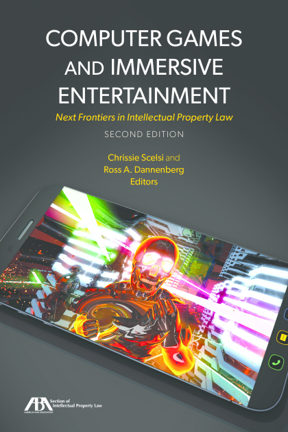 Computer Games and Immersive Entertainment: Next Frontiers in Intellectual Property Law, Second Edition